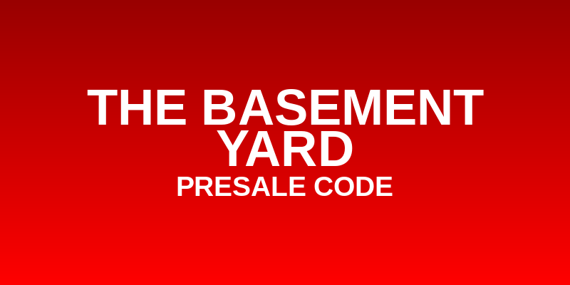 The Basement Yard Presale Code