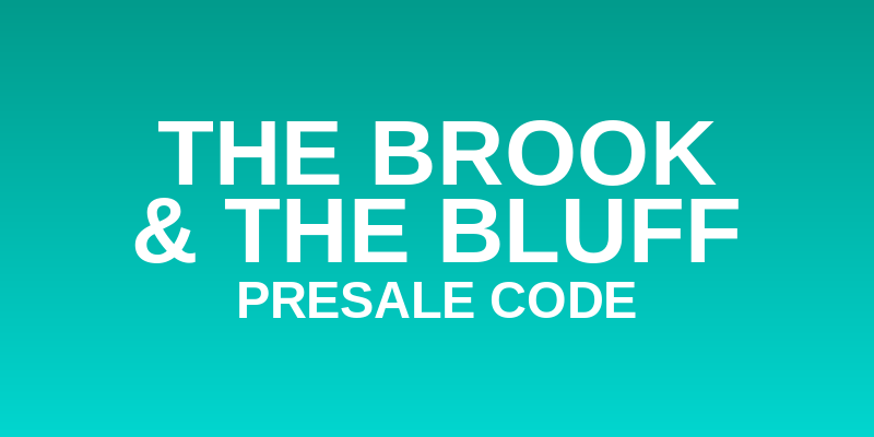 The Brook & The Bluff Presale Code
