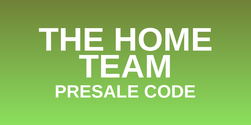 The Home Team Presale Code