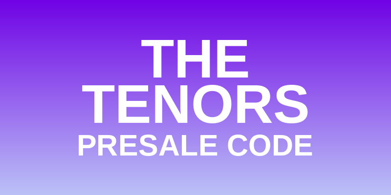 The Tenors Presale Code