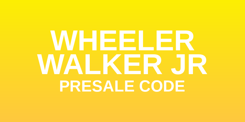 Wheeler Walker Jr Presale Code