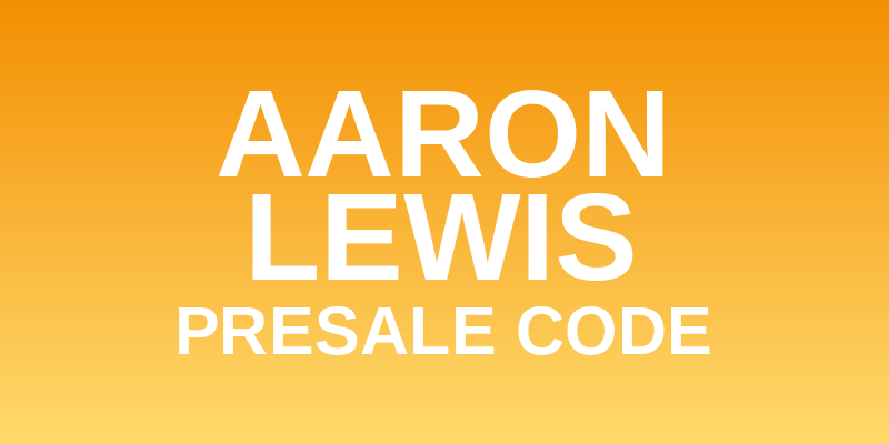 Aaron Lewis Presale Code