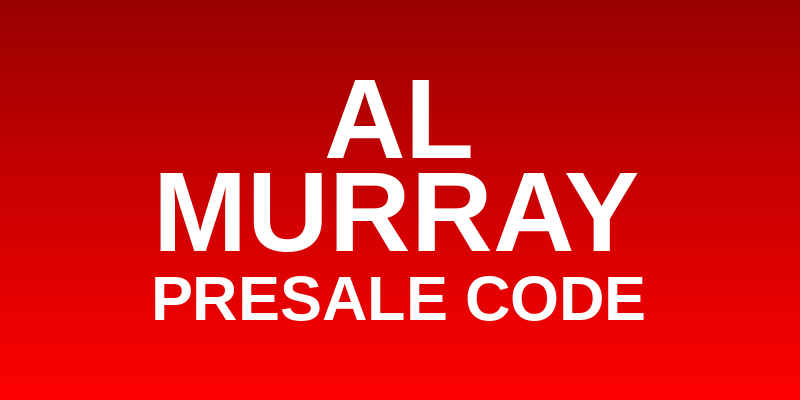 Al Murray Presale Code