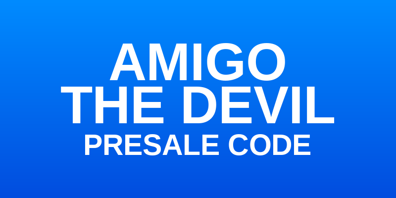 Amigo the Devil Presale Code
