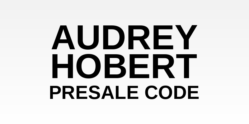 Audrey Hobert Presale Code