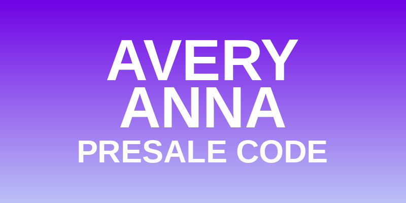 Avery Anna Presale Code