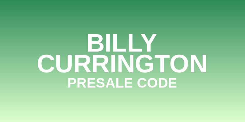 Billy Currington Presale Code