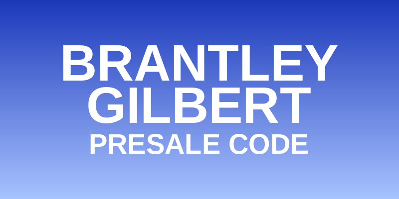 Brantley Gilbert Presale Code