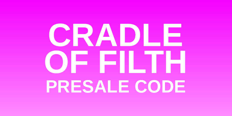 Cradle Of Filth Presale Code