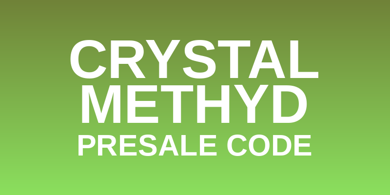 Crystal Methyd Presale Code