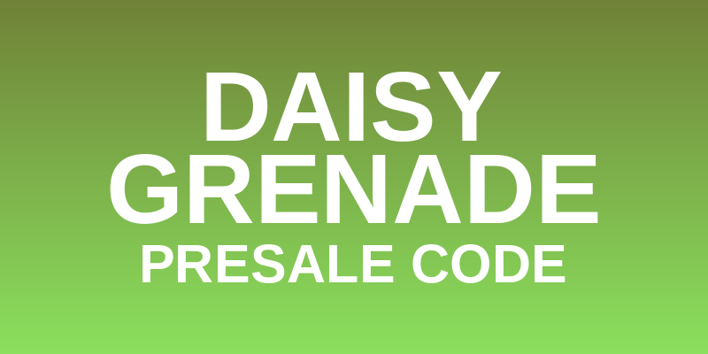 Daisy Grenade Presale Code