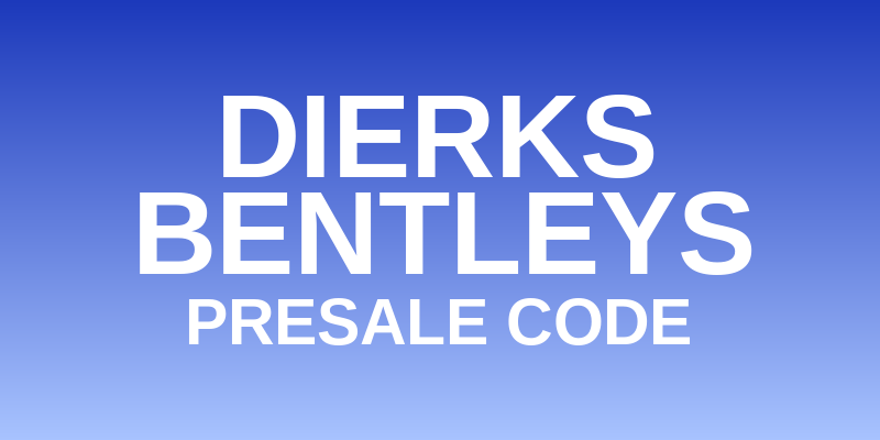 Dierks Bentleys Presale Code