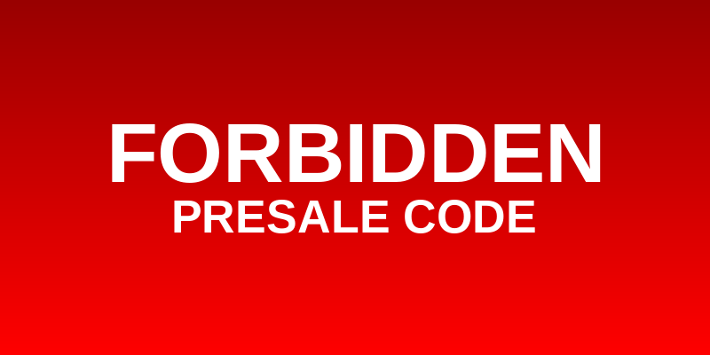 Forbidden Presale Code