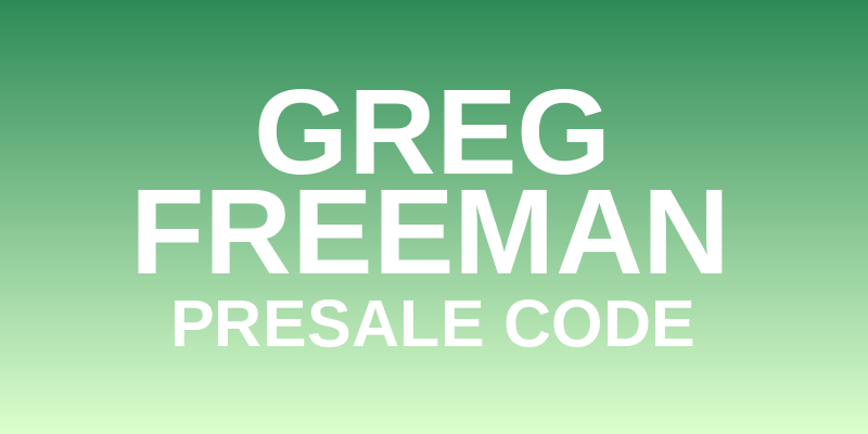 Greg Freeman Presale Code