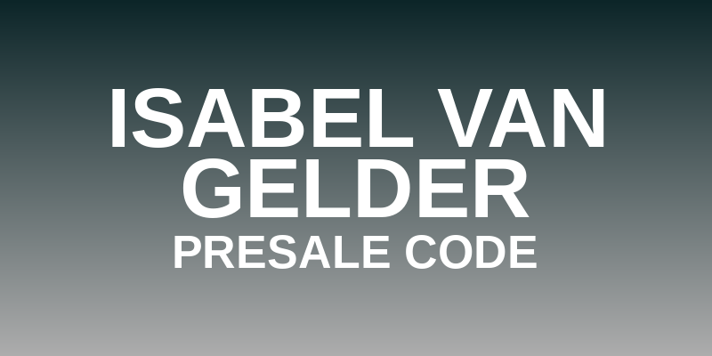 Isabel van Gelder Presale Code