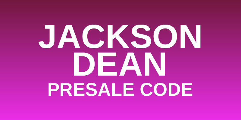 Jackson Dean Presale Code