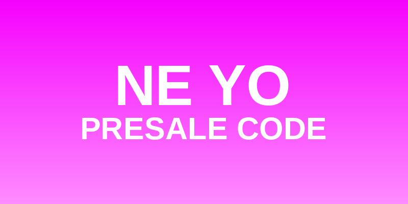 Ne Yo Presale Code