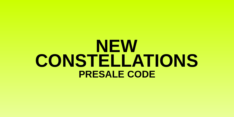 New Constellations Presale Code