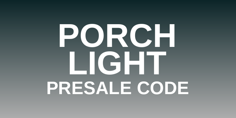 Porch Light Presale Code