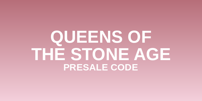 Queens of the Stone Age Presale Code