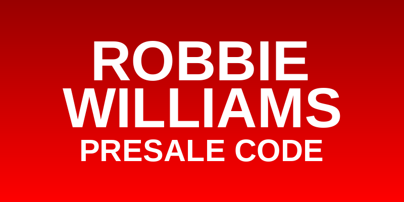 Robbie Williams Presale Code