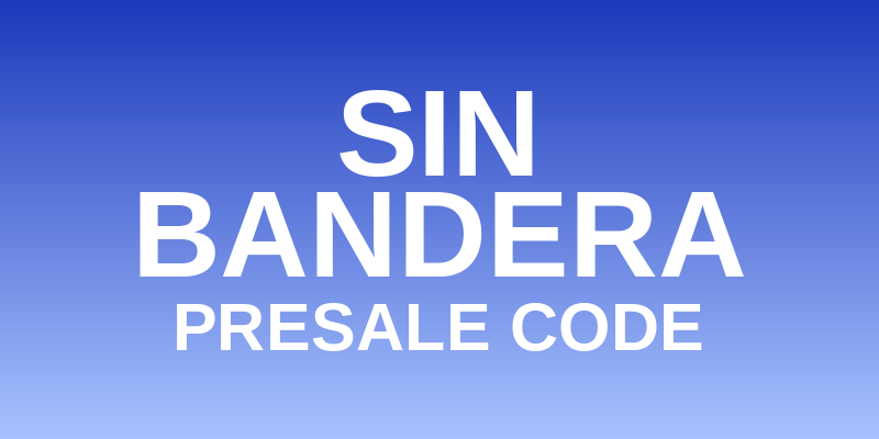 Sin Bandera Presale Code
