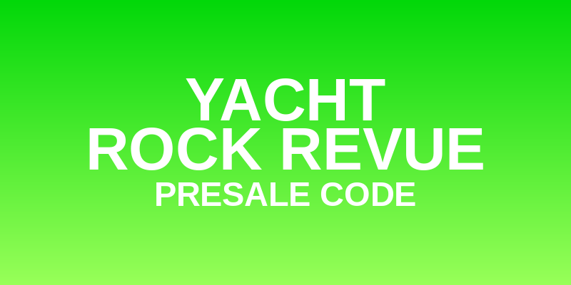 Yacht Rock Revue Presale Code