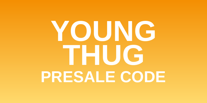 Young Thug Presale Code