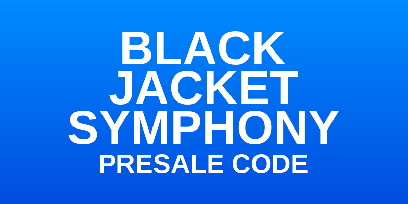 Black Jacket Symphony Presale Code