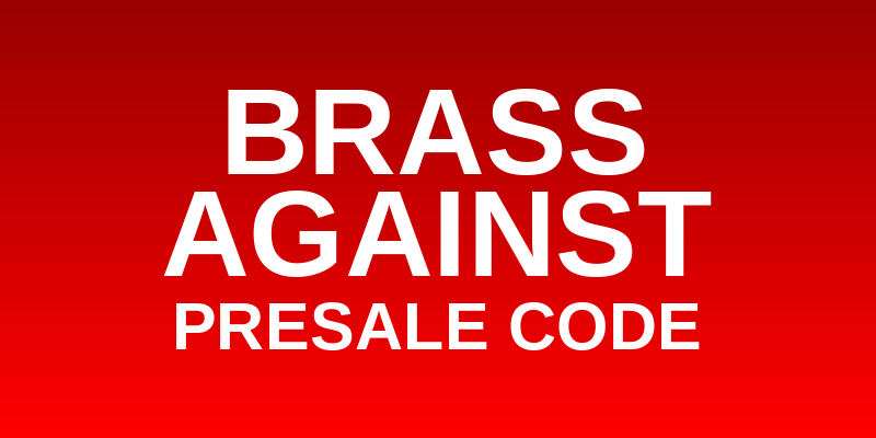 Brass Against Presale Code