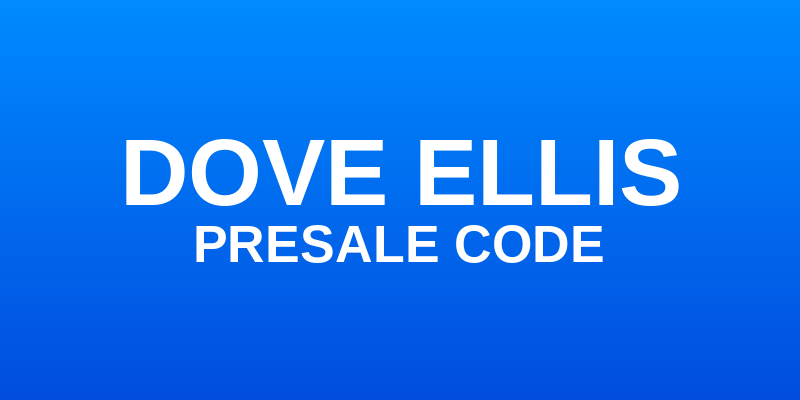 Dove Ellis Presale Code