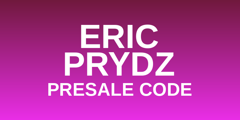 Eric Prydz Presale Code
