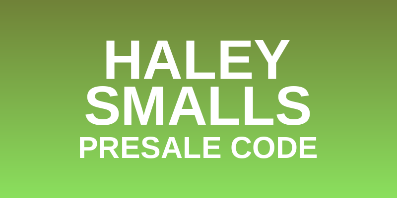 Haley Smalls Presale Code