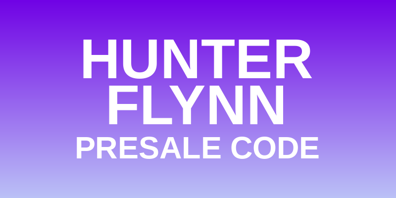 Hunter Flynn Presale Code