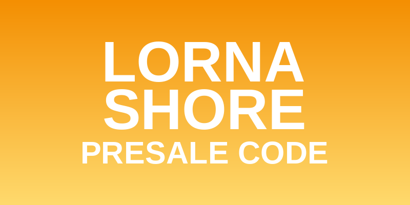 Lorna Shore Presale Code