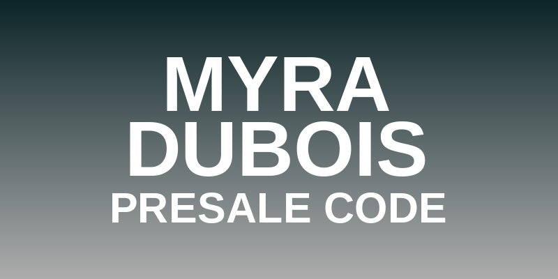 Myra DuBois Presale Code