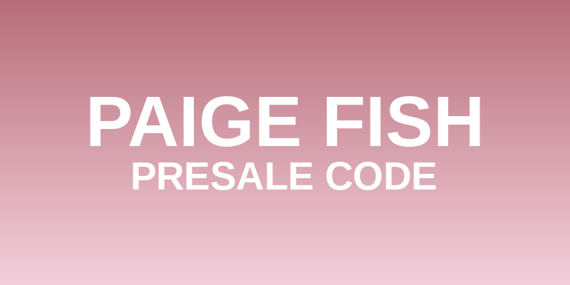 Paige Fish Presale Code