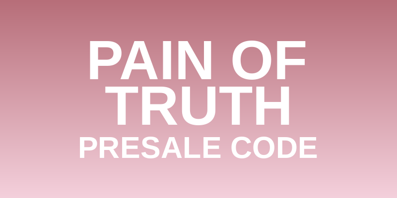 Pain Of Truth Presale Code