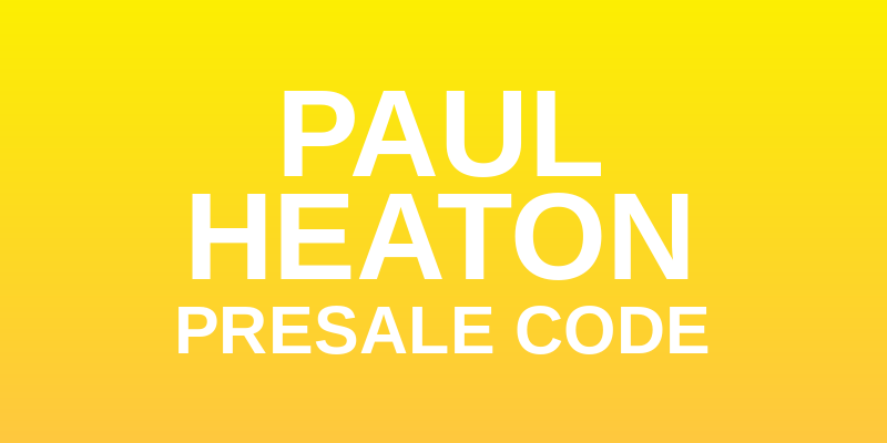 Paul Heaton Presale Code