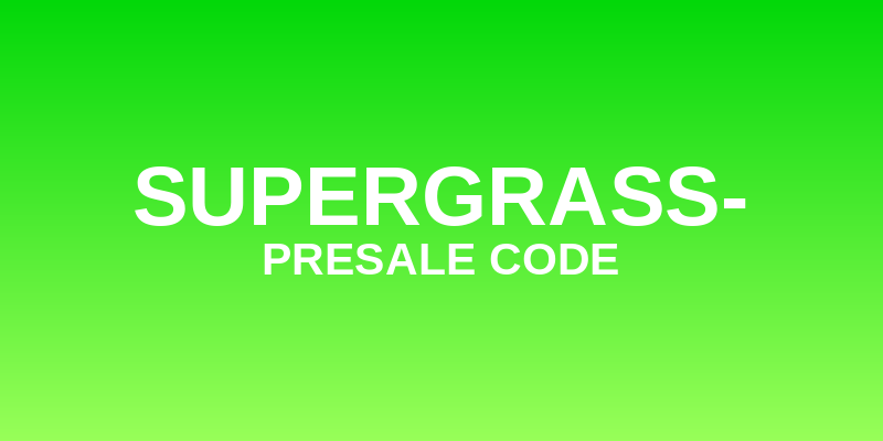 Supergrass- Presale Code