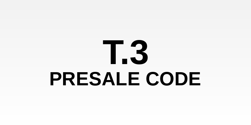 T.3 Presale Code