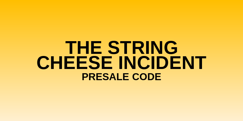 The String Cheese Incident Presale Code