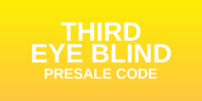 Third Eye Blind Presale Code