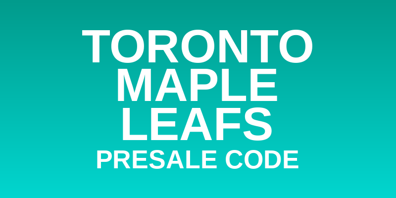 Toronto Maple Leafs- Presale Code