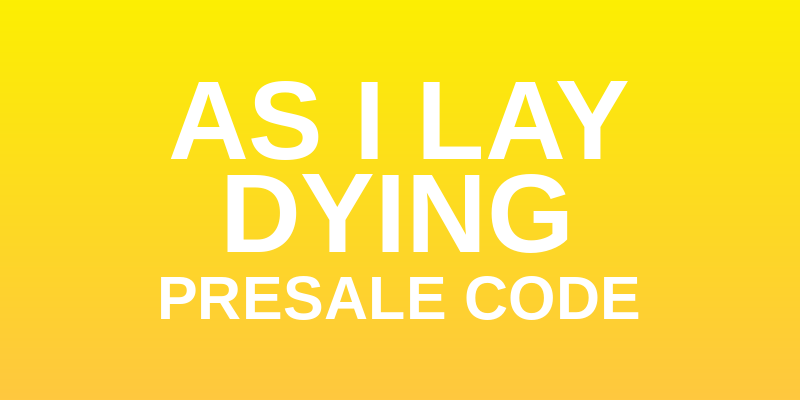 As I Lay Dying Presale Code
