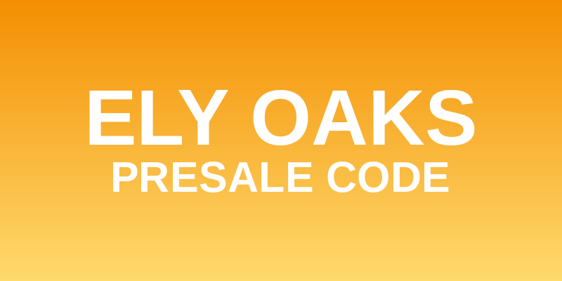 Ely Oaks- Presale Code