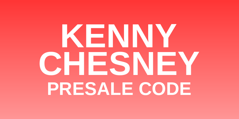 Kenny Chesney Presale Code
