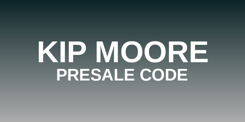 Kip Moore Presale Code