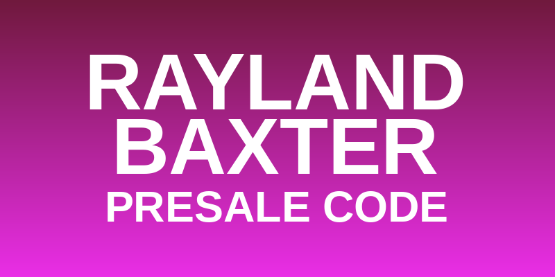 Rayland Baxter Presale Code