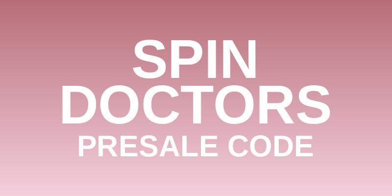 Spin Doctors Presale Code